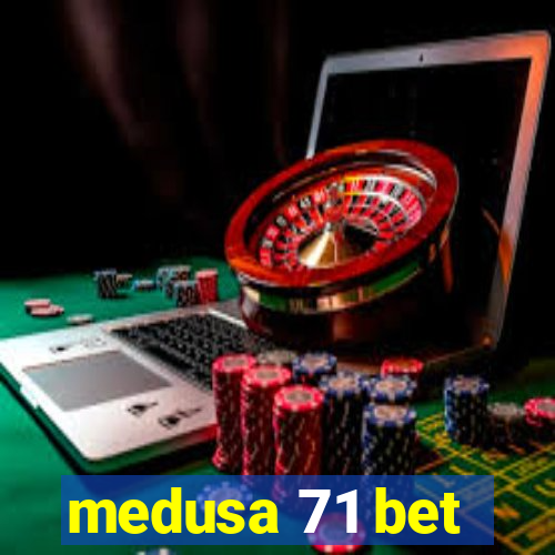 medusa 71 bet